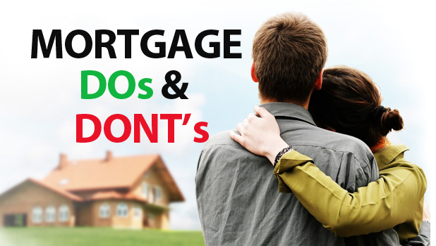 Do's and Don'ts of Mortgage Process